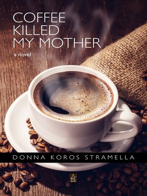 cover image of Coffee Killed My Mother
